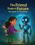 The Friend from the Future: The Spark of Friendship