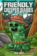 The Friendly Creeper Diaries (Book 1): The Creeper Village (an Unofficial Minecraft Book for Kids Ages 9 - 12 (Preteen)