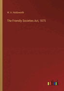 The Friendly Societies Act, 1875