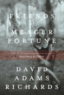 The Friends of Meager Fortune - Richards, David Adams