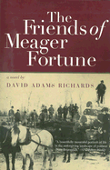 The Friends of Meager Fortune - Richards, David Adams
