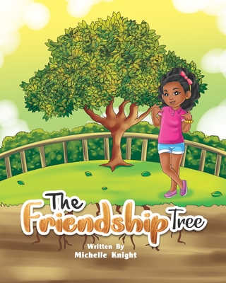 The Friendship Tree - Knight, Michelle