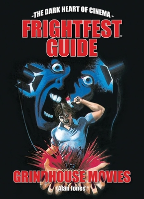 The FrightFest Guide to Grindhouse Movies - Giovinazzo, Buddy, and Giles, Jane (Foreword by)