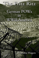 The Fritz Ritz German POWs in WWII America