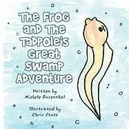 The Frog and the Tadpole's Great Swamp Adventure