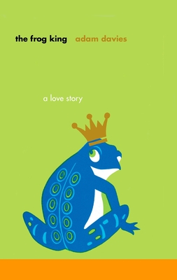 The Frog King - Davies, Adam