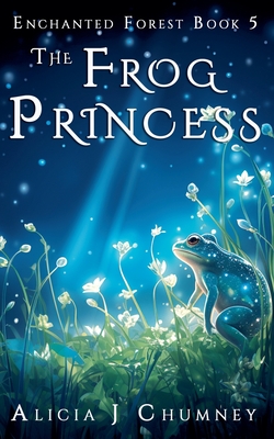 The Frog Princess - Chumney, Alicia J