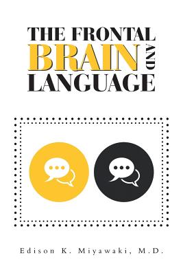 The Frontal Brain And Language - Miyawaki, Edison K, MD