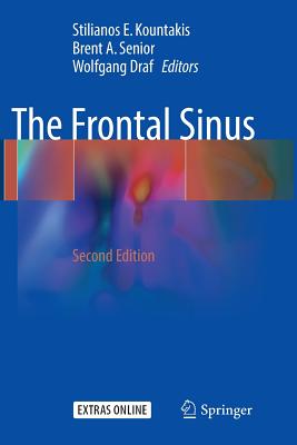 The Frontal Sinus - Kountakis, Stilianos E (Editor), and Senior, Brent A (Editor), and Draf, Wolfgang (Editor)