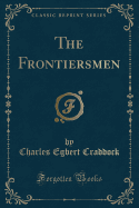 The Frontiersmen (Classic Reprint)