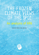 The Frozen Climate Views of the IPCC: An Analysis of AR6