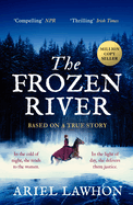 The Frozen River: The EXTRAORDINARY New York Times Bestseller Based on a Real Life Heroine