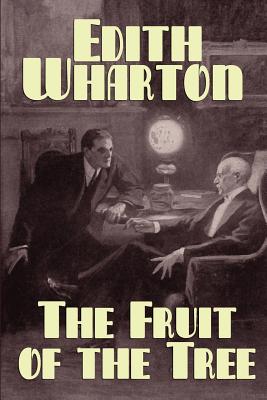 The Fruit of the Tree - Wharton, Edith