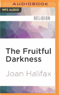 The Fruitful Darkness: A Journey Through Buddhist Practice and Tribal Wisdom