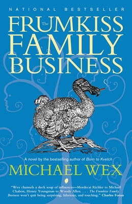The Frumkiss Family Business: A Megilla in 14 Chapters - Wex, Michael