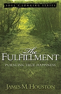 The Fulfillment: Pursuing True Happiness