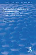The Function of Intelligence in Crisis Management: Towards an Understanding of the Intelligence Producer-Consumer Dichotomy