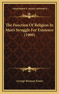 The Function Of Religion In Man's Struggle For Existence (1909)