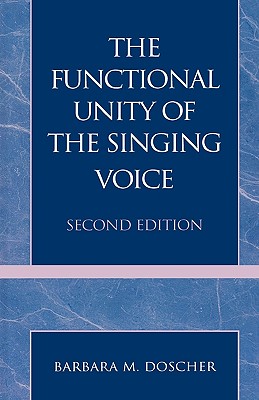 The Functional Unity of the Singing Voice - Doscher, Barbara M