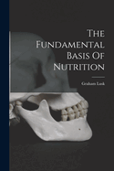 The Fundamental Basis of Nutrition