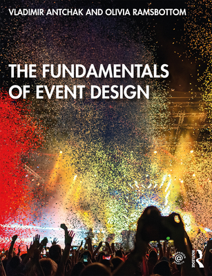 The Fundamentals of Event Design - Antchak, Vladimir, and Ramsbottom, Olivia