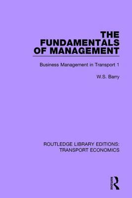 The Fundamentals of Management: Business Management in Transport 1 - Barry, W.S.