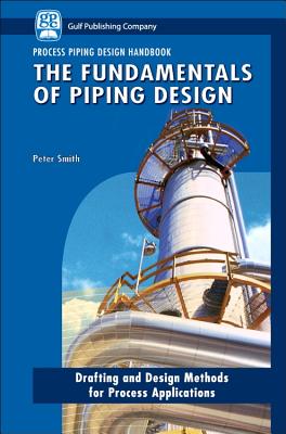 The Fundamentals of Piping Design - Smith, Peter