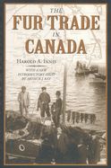 The fur trade in Canada; an introduction to Canadian economic history.
