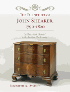 The Furniture of John Shearer, 1790-1820: A True North Britain in the Southern Backcountry