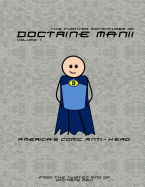 The Further Adventures of Doctrine Man!!: America's Comic Anti-Hero
