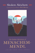 The Further Adventures of Menachem-Mendl: New York-Warsaw-Vienna-Yehupetz
