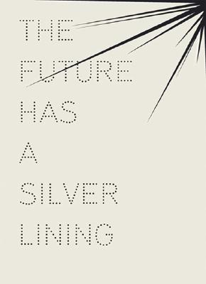 The Future Has a Silver Lining: Genealogies of Glamour - Auder, Michel, and Tutti, Fanni, and Wilcox, T J