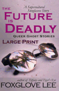 The Future Is Deadly: Large Print: A Supernatural Sunglasses Story