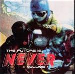 The Future Is Never, Vol. 1