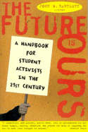 The Future Is Ours: A Handbook for Student Activists in the 21st Century