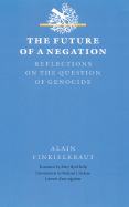 The Future of a Negation: Reflections on the Question of Genocide