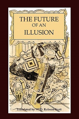 The Future of an Illusion - Freud, Sigmund