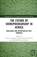 The Future of Entrepreneurship in Africa: Challenges and Opportunities Post-Pandemic