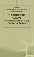 The Future of Europe: Problems and Issues for the Twenty-First Century