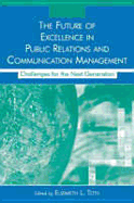 The Future of Excellence in Public Relations and Communication Management: Challenges for the Next Generation