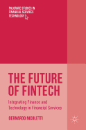 The Future of Fintech: Integrating Finance and Technology in Financial Services