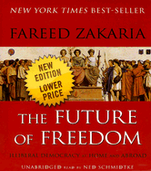 The Future of Freedom: Illiberal Democracy at Home and Abroad - Zakaria, Fareed, and Schmidtke, Ned (Read by), and Rasovsky, Yuri (Producer)