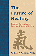 The Future of Healing: Exploring the Parallels of Eastern and Western Medicine
