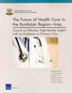 The Future of Health Care in the Kurdistan Region-Iraq: Toward an Effective, High-Quality System with an Emphasis on Primary Care