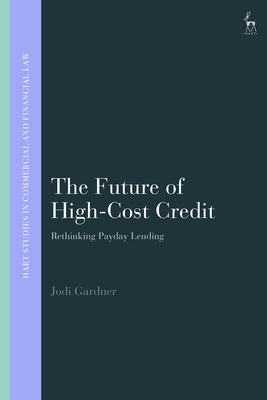The Future of High-Cost Credit: Rethinking Payday Lending - Gardner, Jodi