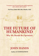 THE FUTURE OF HUMANKIND: Why We Should Be Optimistic