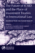 The Future of ICSID and the Place of Investment Treaties in International Law: Investment Treaty Law Current Issues