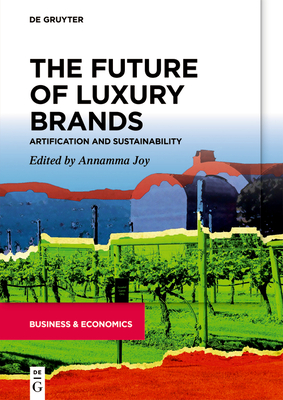 The Future of Luxury Brands: Artification and Sustainability - Joy, Annamma (Editor)