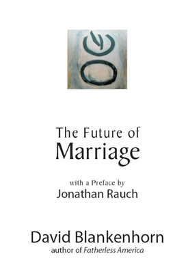 The Future of Marriage - Blankenhorn, David