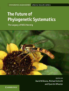 The Future of Phylogenetic Systematics: The Legacy of Willi Hennig